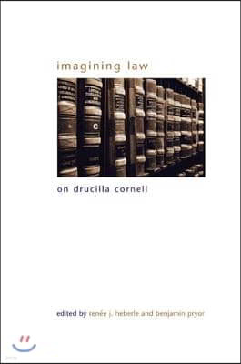 Imagining Law: On Drucilla Cornell