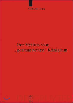 Der Mythos vom "germanischen" Königtum