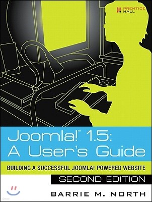 Joomla! 1.5: A User's Guide: Building a Successful Joomla! Powered Website