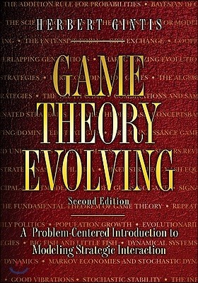 Game Theory Evolving: A Problem-Centered Introduction to Modeling Strategic Interaction - Second Edition