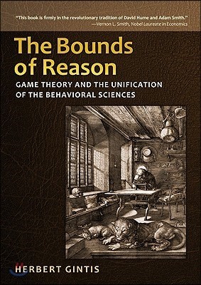 The Bounds of Reason: Game Theory and the Unification of the Behavioral Sciences