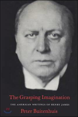 The Grasping Imagination: The American Writings of Henry James