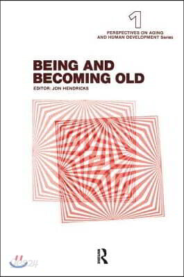 Being and Becoming Old