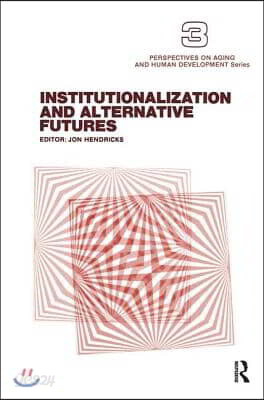 Institutionalization and Alternative Futures