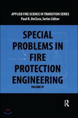 Special Problems in Fire Protection Engineering