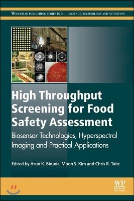 High Throughput Screening for Food Safety Assessment: Biosensor Technologies, Hyperspectral Imaging and Practical Applications