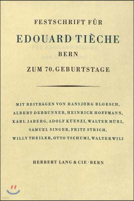 Festschrift Fuer Edouard Tieche: Zum 70. Geburtstag Am 21. Maerz 1947