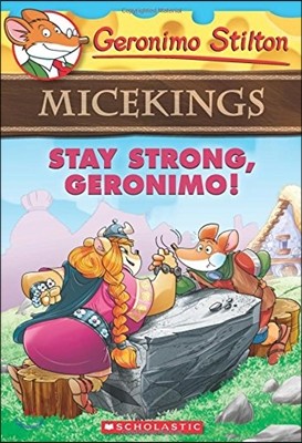 Geronimo Stilton Micekings #4 : Stay Strong, Geronimo!