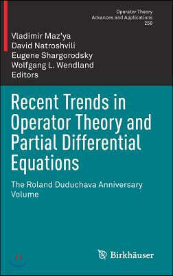 Birkhauser Recent Trends in Operator Theory and Partial Differential Equations: The Roland Duduchava Anniversary Volume