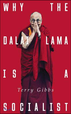 Why the Dalai Lama Is a Socialist: Buddhism, Socialism and the Compassionate Society