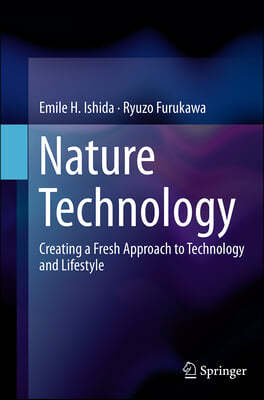 Nature Technology: Creating a Fresh Approach to Technology and Lifestyle