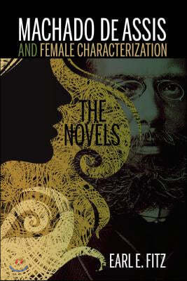 Machado de Assis and Female Characterization: The Novels