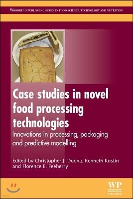 Case Studies in Novel Food Processing Technologies: Innovations in Processing, Packaging, and Predictive Modelling