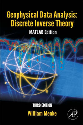 Geophysical Data Analysis: Discrete Inverse Theory: MATLAB Edition Volume 45