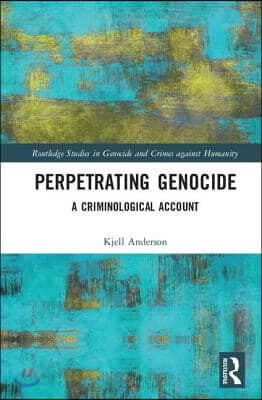 Perpetrating Genocide