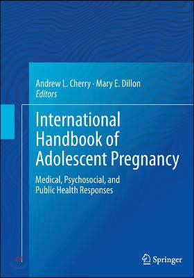 International Handbook of Adolescent Pregnancy: Medical, Psychosocial, and Public Health Responses