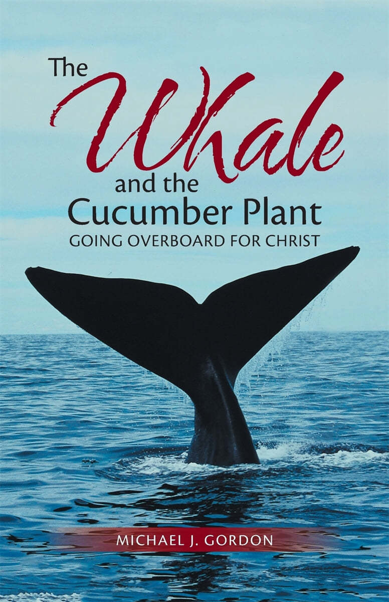 The Whale and the Cucumber Plant: Going Overboard for Christ