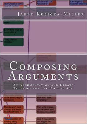 Composing Arguments: An Argumentation and Debate Textbook for the Digital Age