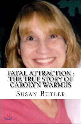 Fatal Attraction: The True Story of Carolyn Warmus: (Booklet)