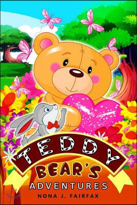 Teddy Bear?S ADVENTURES: Children's Books, Kids Books, Bedtime Stories For Kids, Kids Fantasy Book, illustrated books for kids(bear books for k