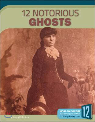 12 Notorious Ghosts