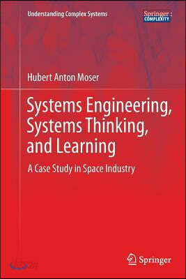 Systems Engineering, Systems Thinking, and Learning: A Case Study in Space Industry