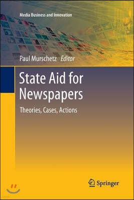 State Aid for Newspapers: Theories, Cases, Actions