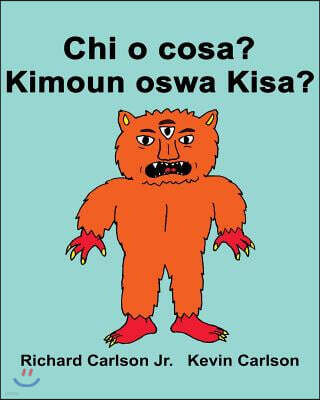 Createspace Independent Pub Chi o cosa? Kimoun oswa Kisa?: Libro illustrato per bambini Italiano-Creolo Haitian (Edizione bilingue)