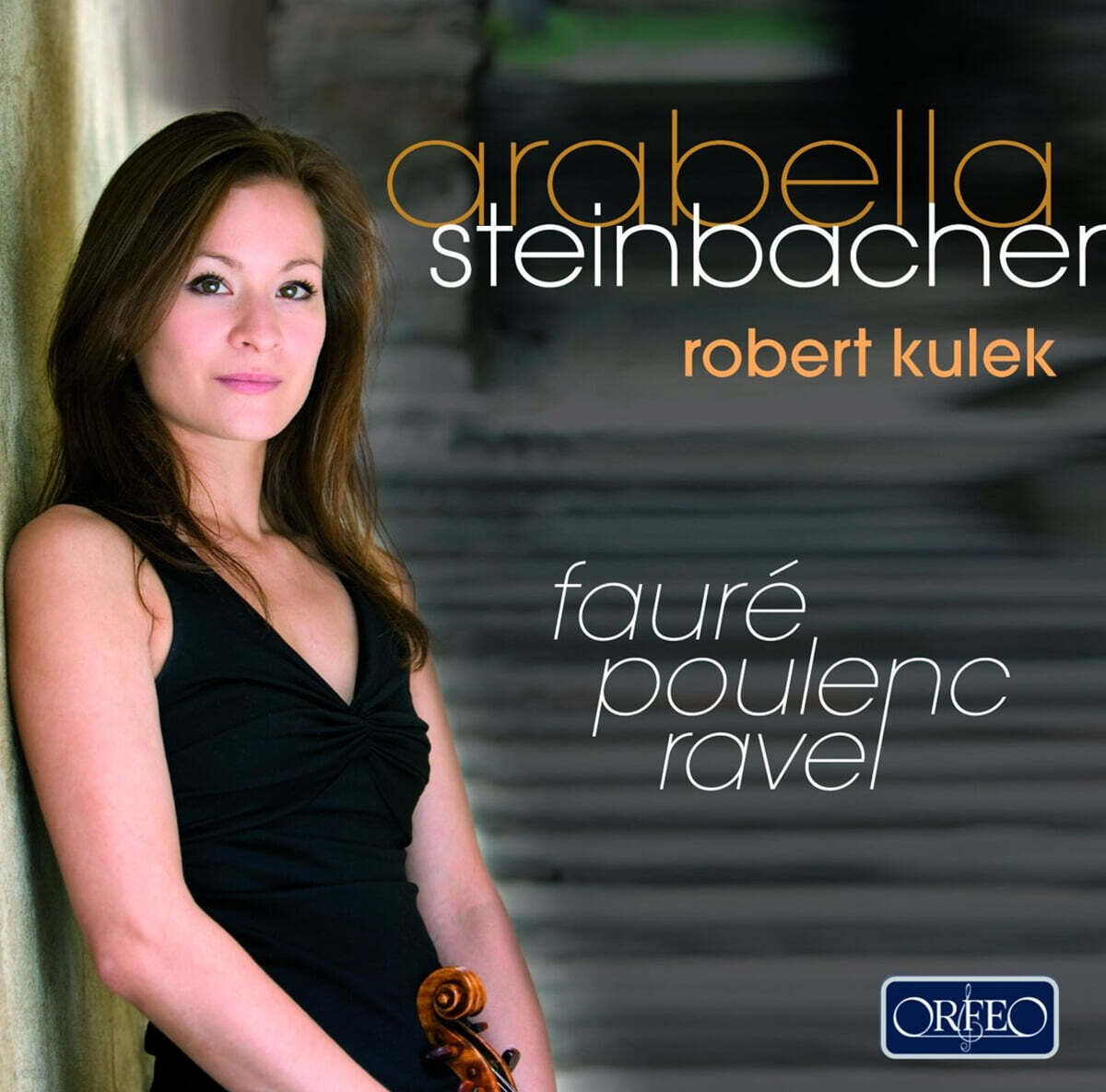 Arabella Steinbacher 프랑스 바이올린 소나타집 (Faure / Poulenc / Ravel - Arabella Steinbacher)