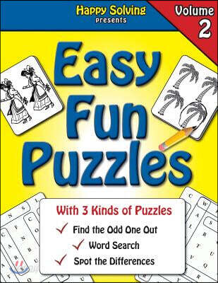 Easy Fun Puzzles, Volume 2: Word Search, Find the Odd One Out and Spot the Differences