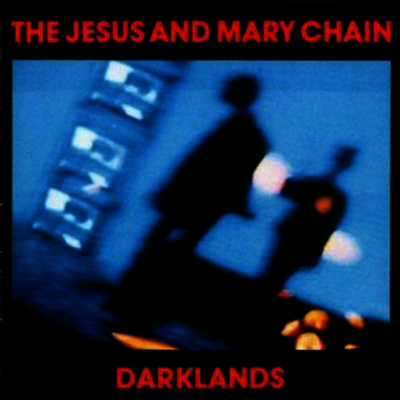Jesus & Mary Chain — Darklands 앨범 커버