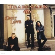 Trademark - Only Love (Single)