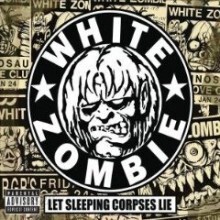 White Zombie - Let Sleeping Corpses Lie