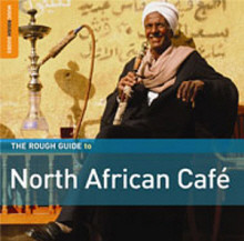 The Rough Guide To North African Cafe