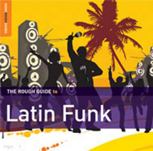 The Rough Guide To Latin Funk