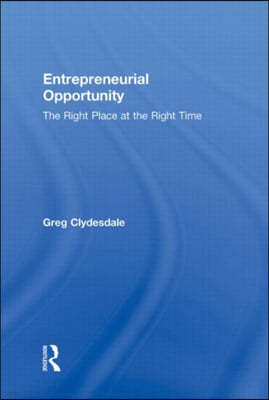 Entrepreneurial Opportunity: The Right Place at the Right Time