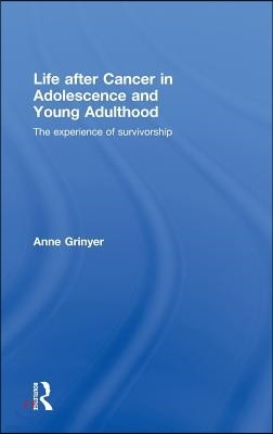 Life After Cancer in Adolescence and Young Adulthood