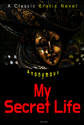 은밀한 사생활 My Secret Life (영어 원서 읽기: Erotic Novel)