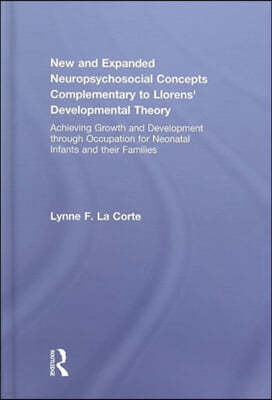 New and Expanded Neuropsychosocial Concepts Complementary to Llorens' Developmental Theory