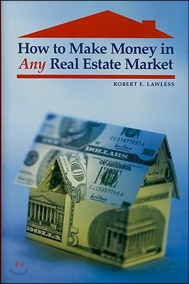 How to Make Money in Any Real Estate Market