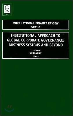 Emerald Group Pub Ltd Institutional Approach to Global Corporate Governance: Business Systems and Beyond