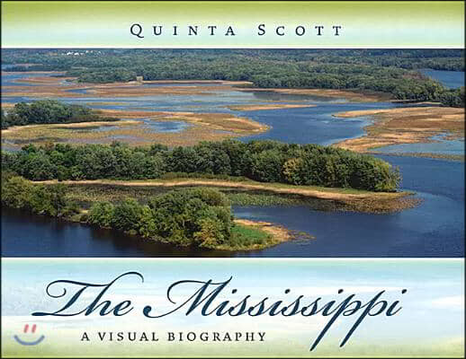 The Mississippi: A Visual Biography Volume 1