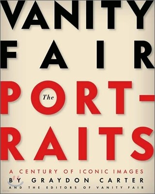 Vanity Fair The Portraits : A Century of Iconic Images