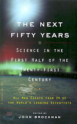 The Next Fifty Years: Science in the First Half of the Twenty-First Century