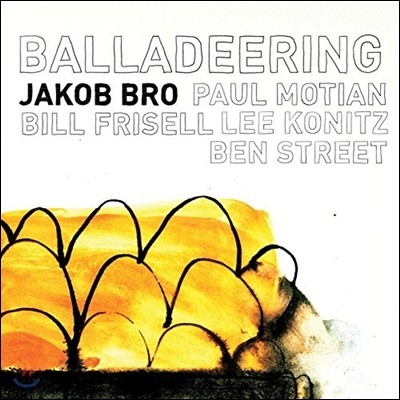 Jakob Bro ( ) - Balladeering