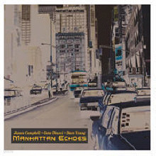 James Campbell, Gene Dinori, Dave Young - Manhattan Echoes