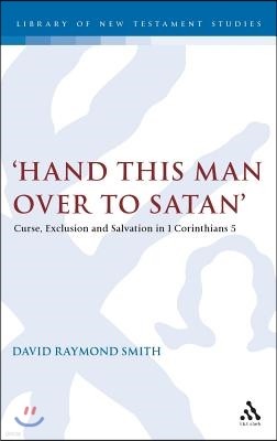 'Hand This Man Over to Satan': Curse, Exclusion and Salvation in 1 Corinthians 5