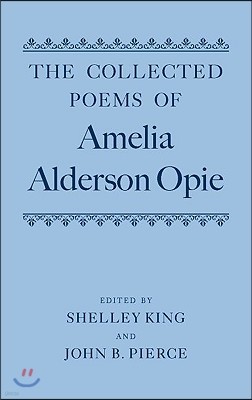 The Collected Poems of Amelia Alderson Opie