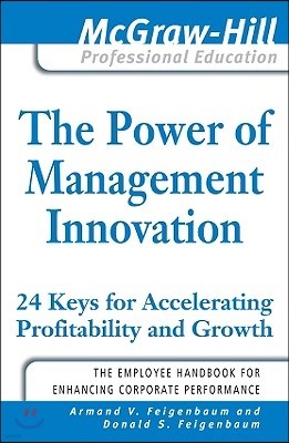 The Power of Management Innovation: 24 Keys for Accelerating Profitability and Growth