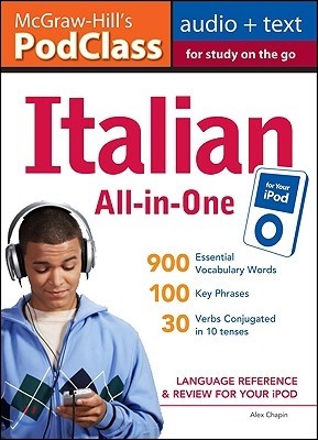 McGraw-Hill's PodClass Italian All-In-One Study Guide: Language Reference & Review for Your iPod [With Booklet]